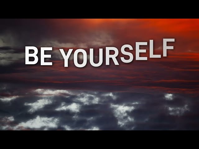 BE YOURSELF (Lyrics)