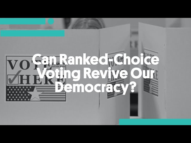 Can Ranked-Choice Voting Revive Our Democracy?