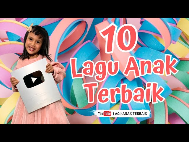 10 LAGU ANAK TERBAIK SEPANJANG MASA