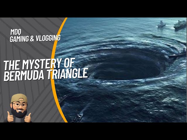 The Mystery of Bermuda Triangle - Fact or Myth? Revealed.