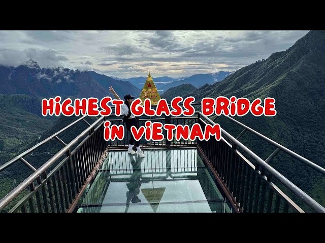 Highest glass bridge in Vietnam