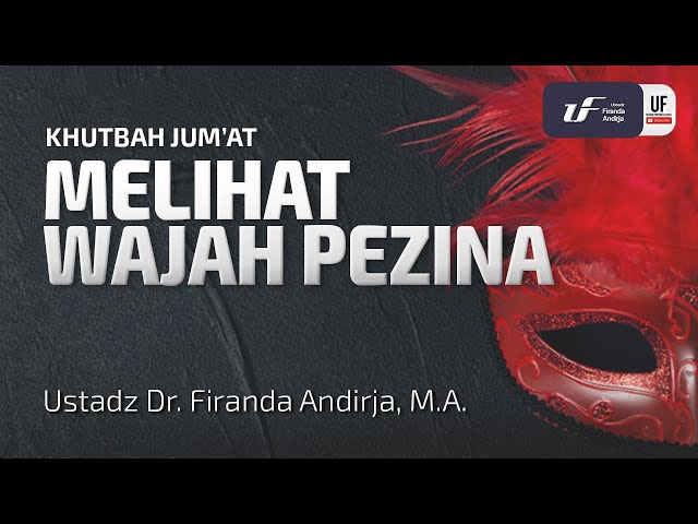 Khutbah Jumat: Melihat Wajah Pezina [ENG-ID Sub] - Ustadz Dr. Firanda Andirja, M.A.