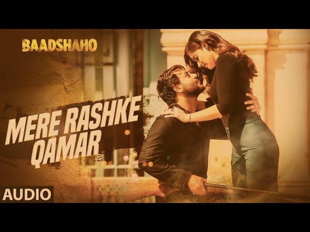 "Mere Rashke Qamar" Song With Lyrics | Baadshaho | Ajay Devgn, Ileana, Nusrat & Rahat Fateh Ali Khan