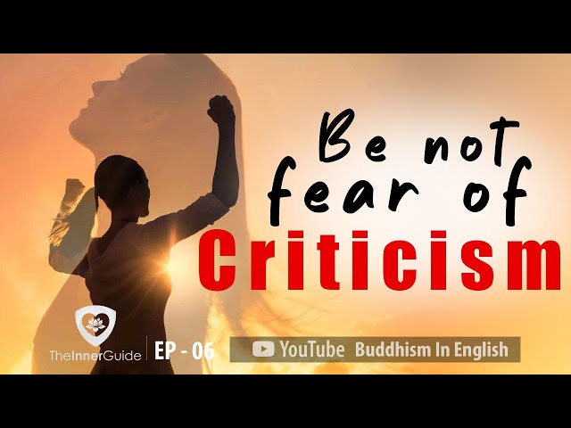 Be not fear of Criticism | TheInner Guide  EP 06  | Buddhism In English