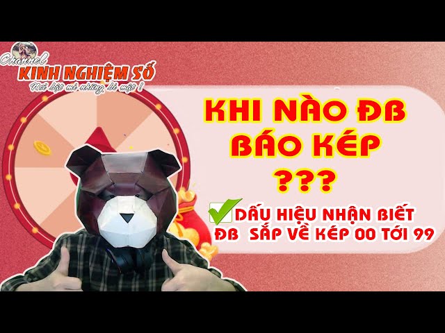 Dấu hiệu nhận biết ĐB SẮP VỀ KÉP  - Gấu kinh nghiệm số #KNS147