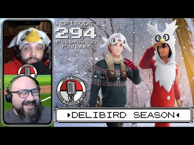 LURED UP 294 - Delibird Searon - POKÉMON GO PODCAST