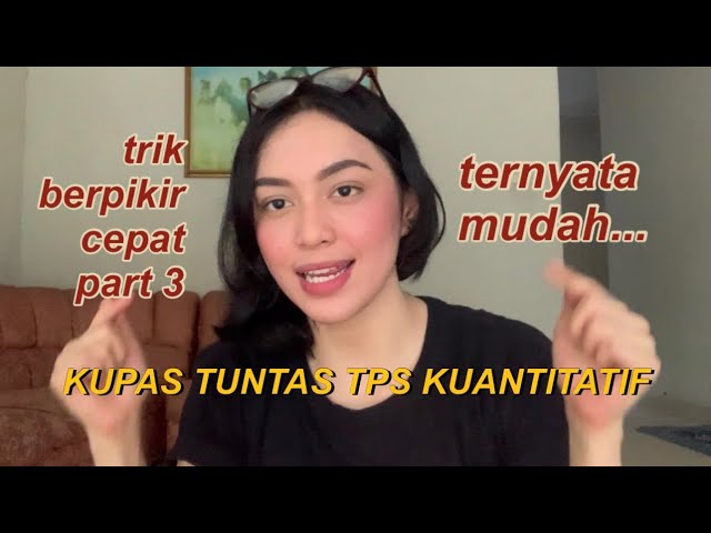 TIPS MENGERJAKAN SOAL TPS UTBK PART 3