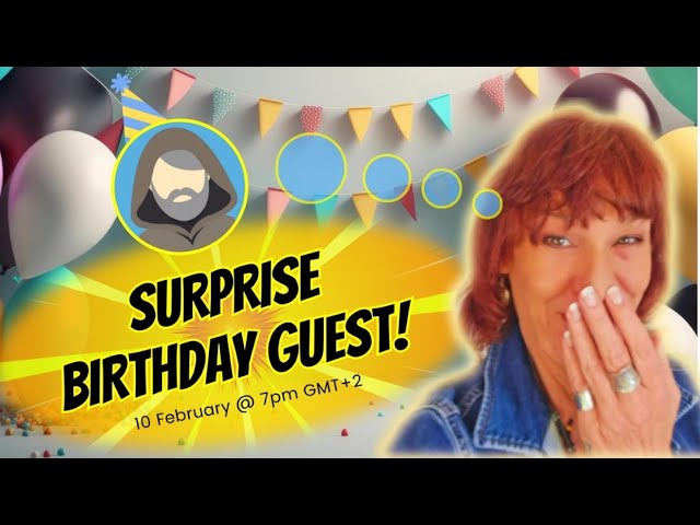 SURPRISE BIRTHDAY GUEST!