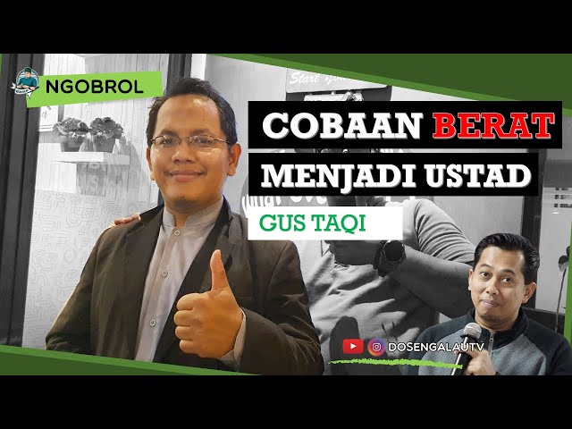 Cobaan Berat Seorang Ustad Gus Taqi