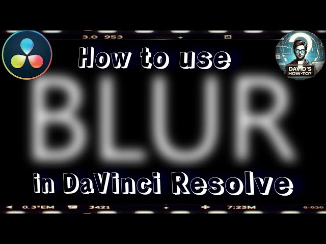 How to blur in DaVinci Resolve - a basics tutorial in ten minutes