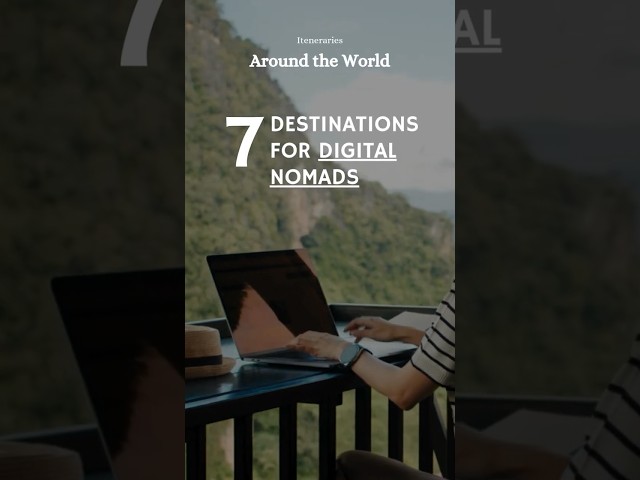 7 Destinations for Digital Nomads