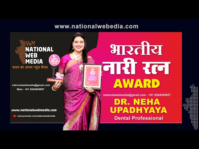 Dr. Neha Upadhyay – Dental Professional Lucknow II Bhartiya Nari Ratna Award II National Web Media