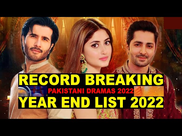 Top 12 Record Breaking Pakistani Dramas 2022 - Year End List 2022