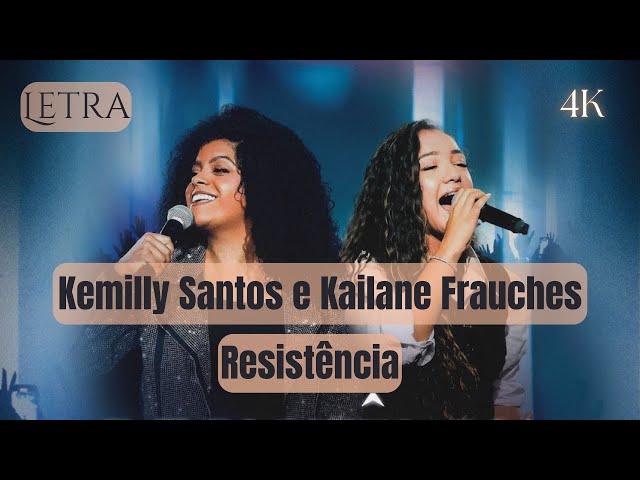 Kemilly Santos e Kailane Frauches | Resistência - Letra