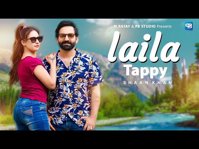 Shan Khan Pashto New Songs 2025 | Laila | Tappy Tapay Tappaezy ټپې | Official Music 4k | Pashto Gane