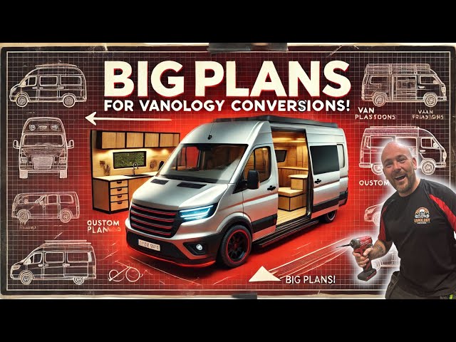 Announcing our BIG plans and a few Van Tours