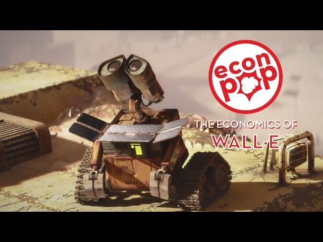 EconPop - The Economics of WALL-E