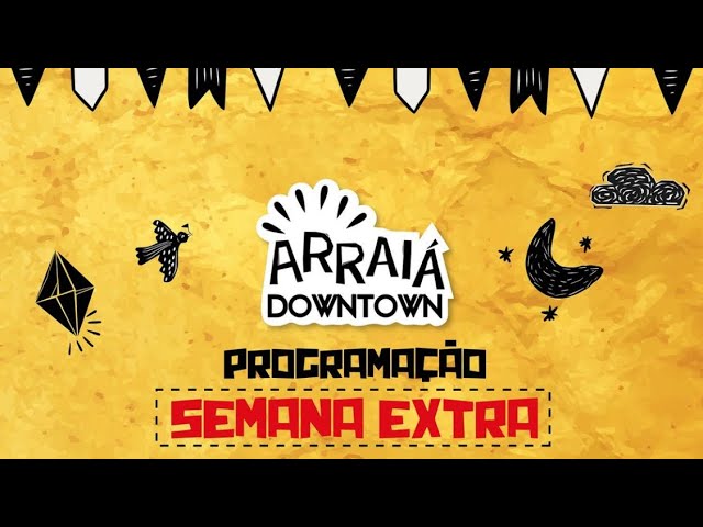 Festa Junina do Shopping Downtown (Semana Extra) - 2024