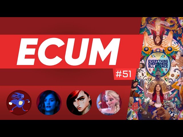 ECUM #51 - Everything Everywhere All At Once is a Masterpiece