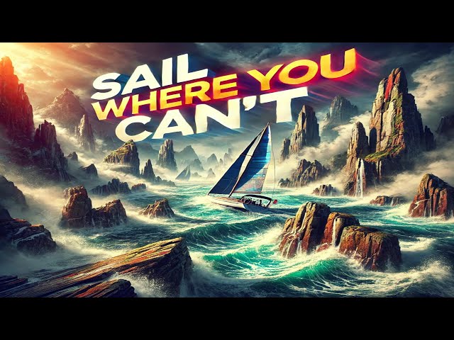 SAIL WHERE YOU CANT