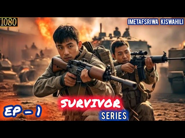 SURVIVOR SERIES | Ep 01 | IMETAFSRIWA KISWAHILI . | 4k Ultra • #2025 #clamvevo #actionmovies