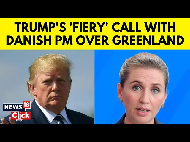 Donald Trump's 'Fiery' Call With Denmark PM Over Greenland Acquisition: Report | Trump News | N18G