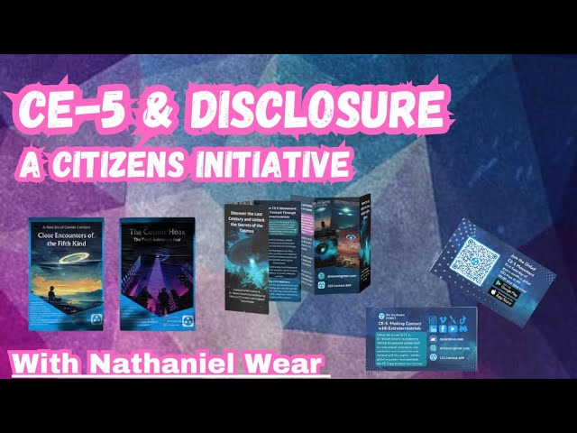 CE-5 & Disclosure - A Citizens Initiative with Nathaniel Wear