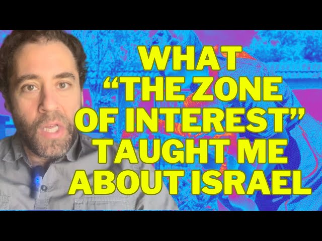 What THE ZONE OF INTEREST taught me about ISRAEL