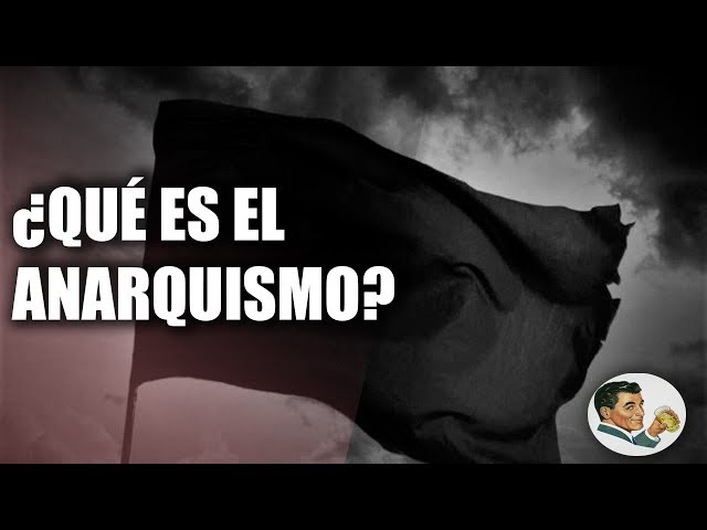 ¿Qué es el ANARQUISMO? - Análisis