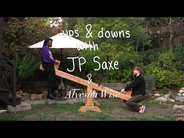 Ups & Downs w/ JP Saxe & Alyesha Wise | Ep. #3