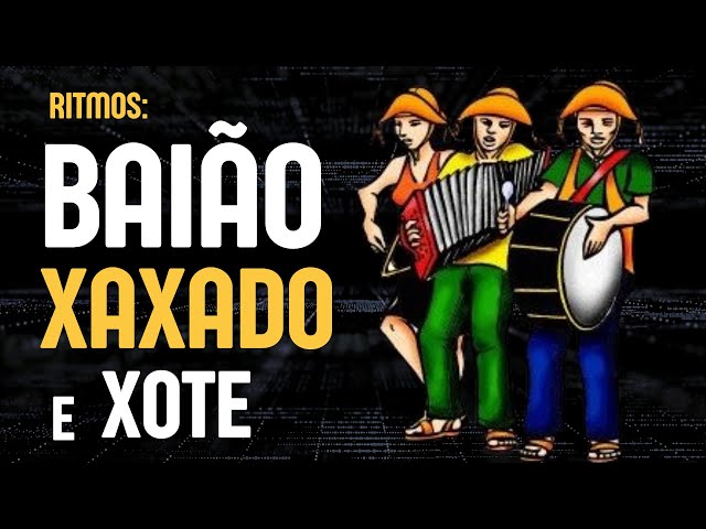 RITMO BAIÃO, XAXADO E XOTE