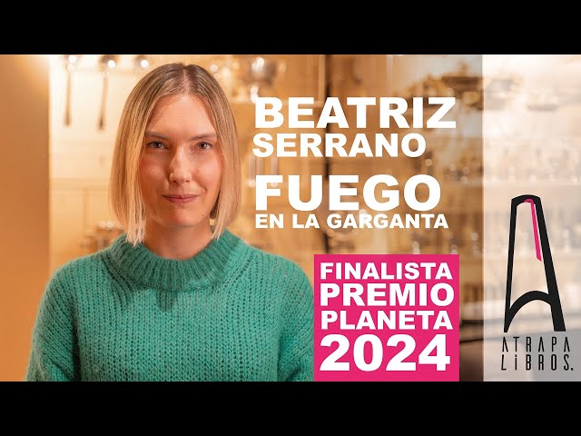 Beatriz Serrano - "Fuego en la garganta" - Finalista Premio Planeta 2024