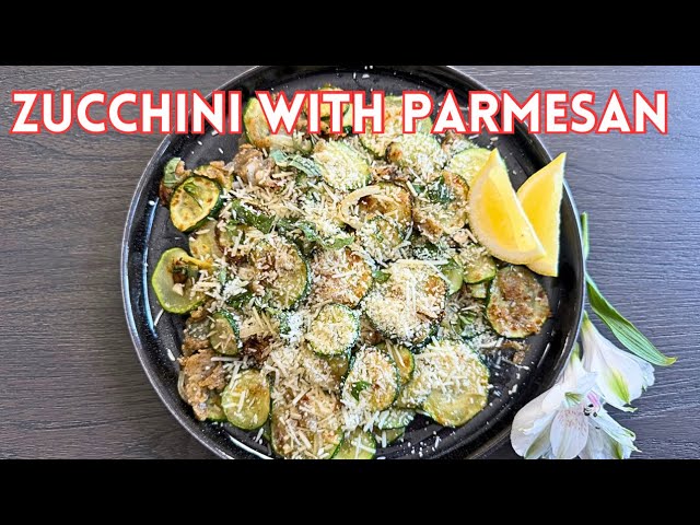 Easy Zucchini Recipe With Parmesan Cheese