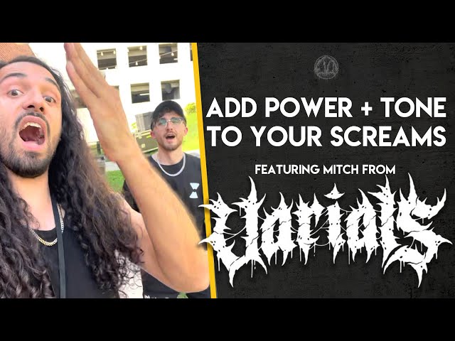 How to scream: adding power + tone with Mitch from Varials