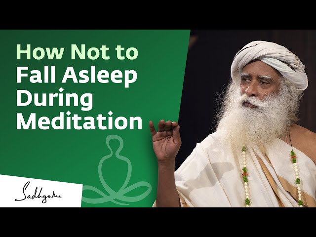 How Not to Fall Asleep During Meditation | Sadhguru