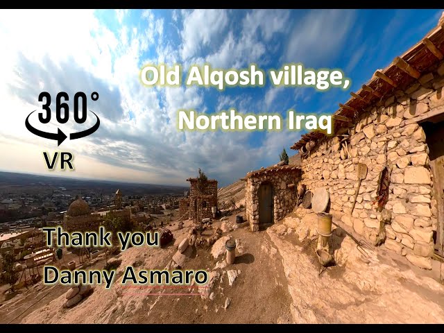 Alqosh old Village, the first VR 360 video of this village