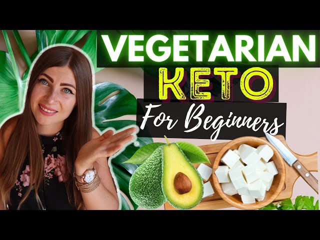 Vegetarian Keto Diet Guide for Beginners [Complete Keto For Vegetarians Guide] Keto Diet UK