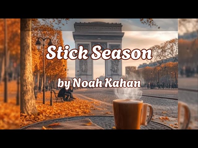 Stick Season - Noah Kahan (Lyrics Video)