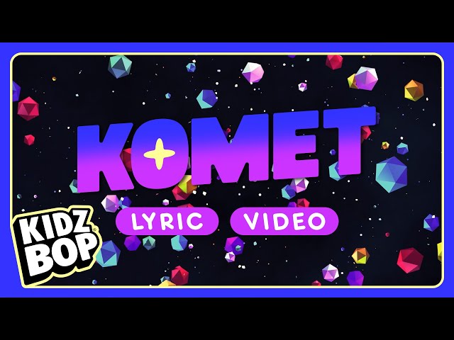 KIDZ BOP Kids - Komet (Lyric Video)