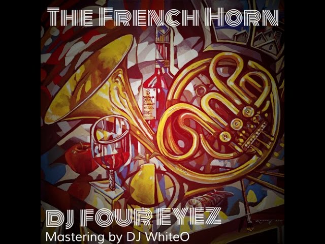 DJ Foureyez - The French Horn (Dec 2015)