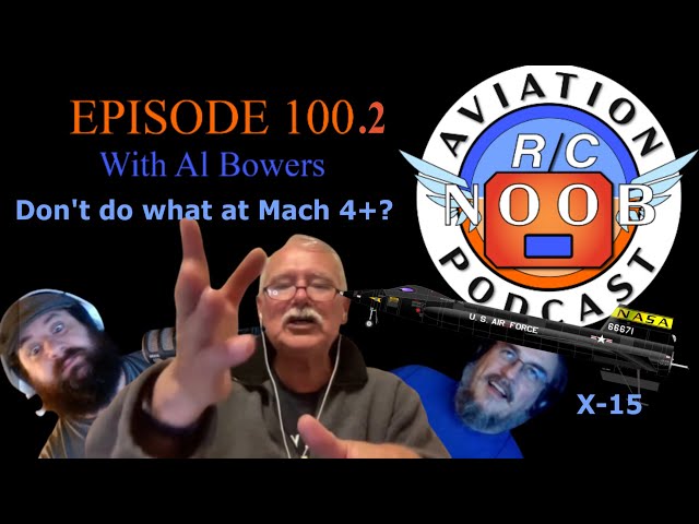 Ep 100.2 History of X-15 with Al Bowers