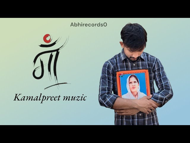 MAA | KAMALPREET MUZIC | ARPIT KAMHERA WALA | latest haryanvi song