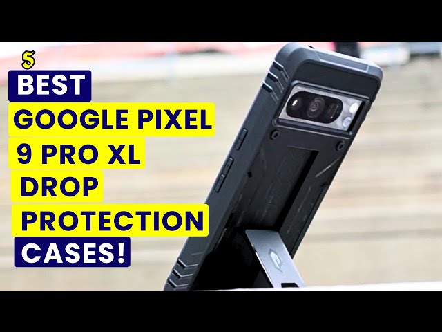 Top 5 Best Pixel 9 Pro XL Drop Protection Cases!🔥🔥✅