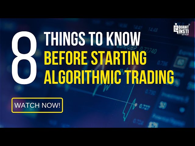 8 things to know before starting Algorithmic Trading