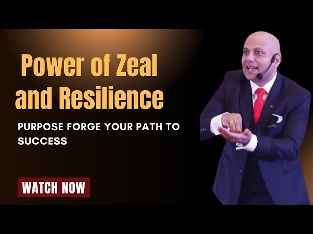 The Power of Zeal and Determination ||  How Purpose, Resilience, Action Forge Your Path to Success