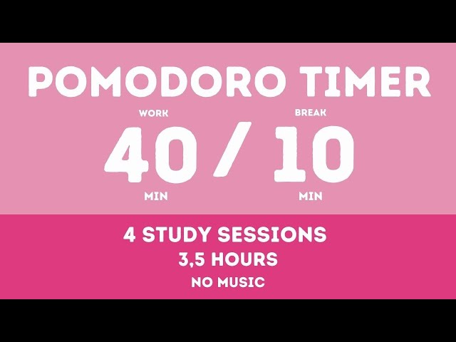 40 / 10  Pomodoro Timer || Study 4 hours - No music - Study for dreams - Deep focus - Study timer