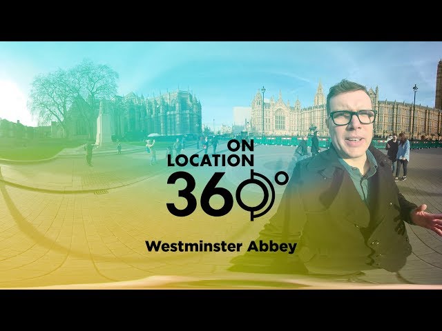 London's Westminster Abbey – On Location 360°