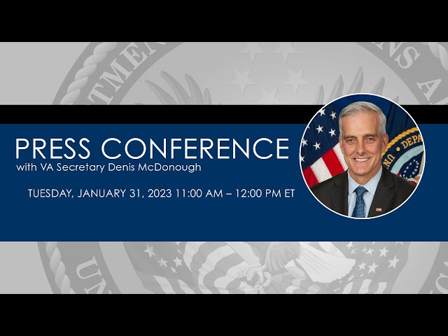 VA Secretary press conference, Tuesday, January 31, 2023