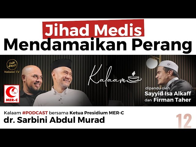 Kalaam "Jihad Medis Mendamaikan Perang" bersama dr. Sarbini Abdul Murad | #Podcast Nabawi TV