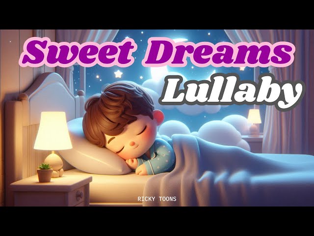 Sweet Dreams Lullaby 🌙 | Bedtime Song for Kids | Calming Sleep Music | Ricky Toons